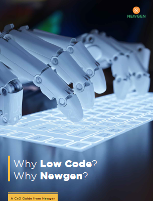 Whitepaper: Why Low Code? Why Newgen?