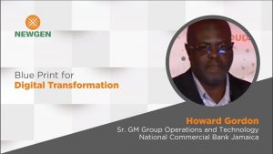 Video: Blue Print for Digital Transformation – by Howard Gordon, National Commercial Bank, Jamaica
