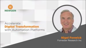 Video: Accelerate Digital Transformation with Automation Platforms – by Nigel Fenwick, Forrester Research Inc